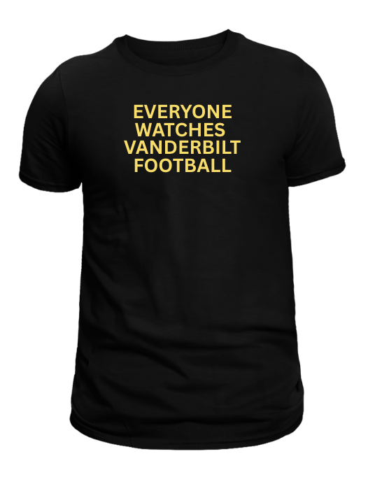 Everyone watches Vanderbilt Football